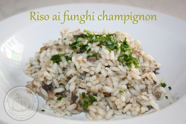 Ricetta Riso Agli Champignon – Primo