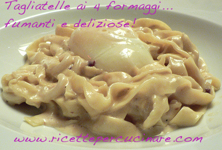 Ricetta Tagliatelle Ai Quattro Formaggi – Primo