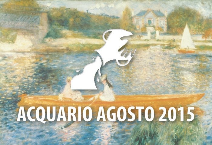 acquario oroscopo del mese agosto 2015
