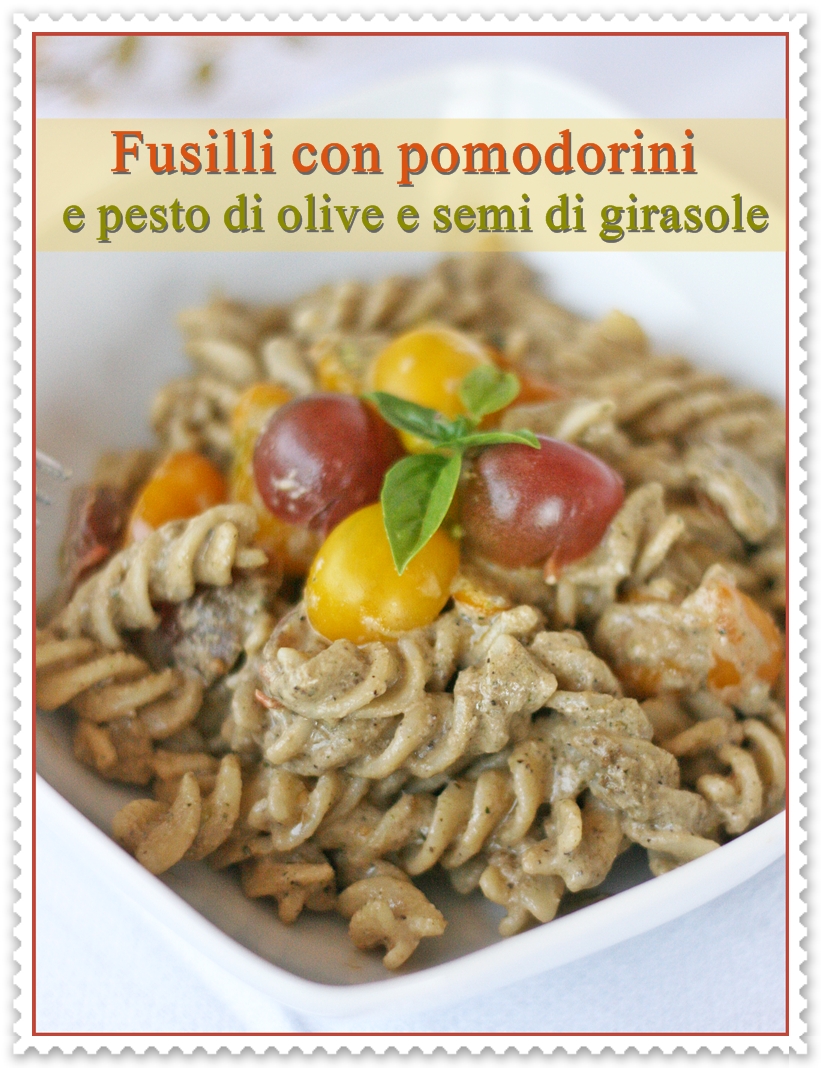 fusilli con pomodorini e pesto di olive e semi di girasole 2