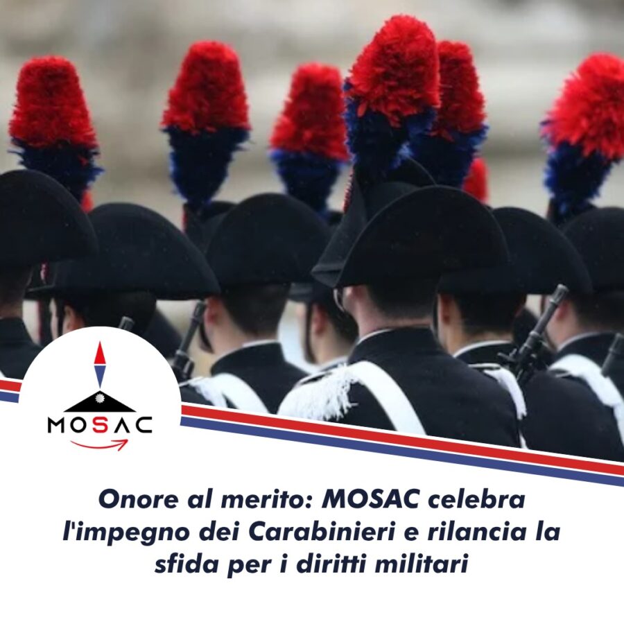 211° Anniversario dell’Arma dei Carabinieri - Onore al merito: MOSAC celebra l'impegno dei Carabinieri e rilancia la sfida per i diritti militari