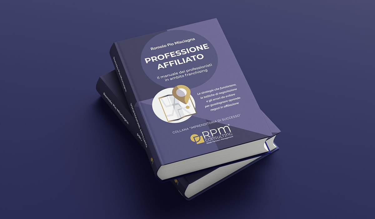 RPM Consulting lancia il libro "Professione Affiliato" e inaugura una collana dedicata al retail e franchising