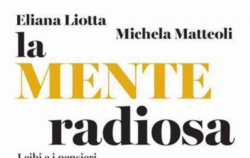 Cibi e pensieri che nutrono il cervello un libro firmato dalla coppia Liotta giornalista e Matteoli neuroscienziata 364x230