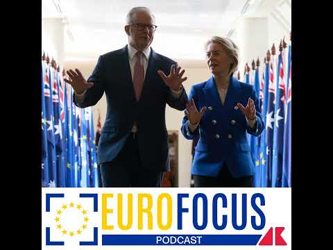 Ue, l’accordo con l’Australia vale una polemica con la Cina - Eurofocus podcast, Adnkronos
