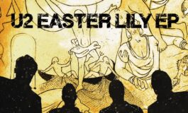 Sorpresa di Pasqua dagli U2 ecco il nuovo ep Easter Lily 265x160