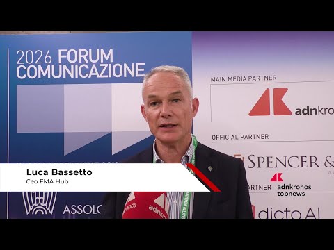 Forum Comunicazione 2026: Bassetto (FMA Hub), ‘eventi nuova leva comunicazione d’impresa’