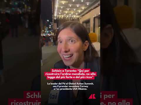 Schlein a Toronto: “Ricostruiamo l’ordine mondiale, no alla legge del più forte e del più ricco”