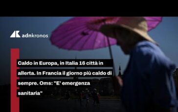 Caldo in Europa in Italia 16 citta in allerta. In Francia il giorno piu caldo di sempre 364x230