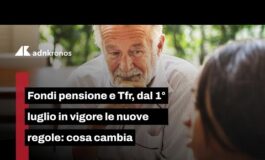 Fondi pensione e Tfr 1° luglio in vigore le nuove regole cosa cambia 265x160