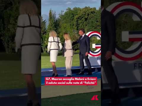 G7, Macron accoglie Meloni a Evian: il saluto social sulle note di "Felicità"