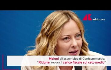 Meloni a Confcommercio Obiettivo ridurre carico fiscale su ceto medio 364x230