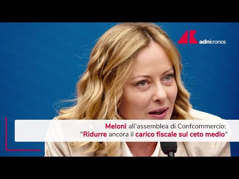 Meloni a Confcommercio: "Obiettivo ridurre carico fiscale su ceto medio"