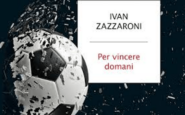 per vincere domani come il calcio italiano puo uscire dalla sua crisi piu nera il nuovo libro di ivan zazzaroni 2