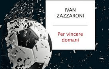 Per vincere domani come il calcio italiano puo uscire dalla sua crisi piu nera il nuovo libro di Ivan Zazzaroni 364x230