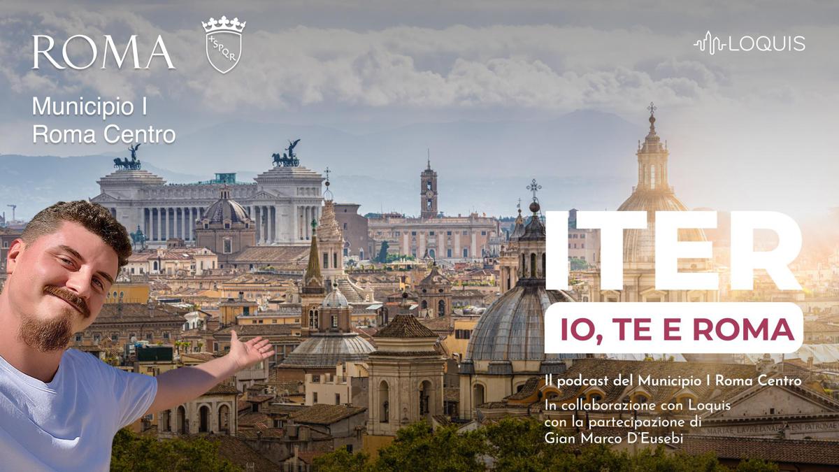 Roma, è online Iter: un podcast per raccontare il centro storico della Capitale