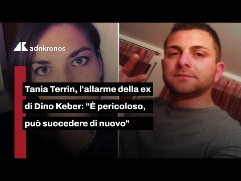 Tania Terrin era stata avvertita dall'ex di Dino Keber: "È pericoloso, rivolgiti alle autorità"