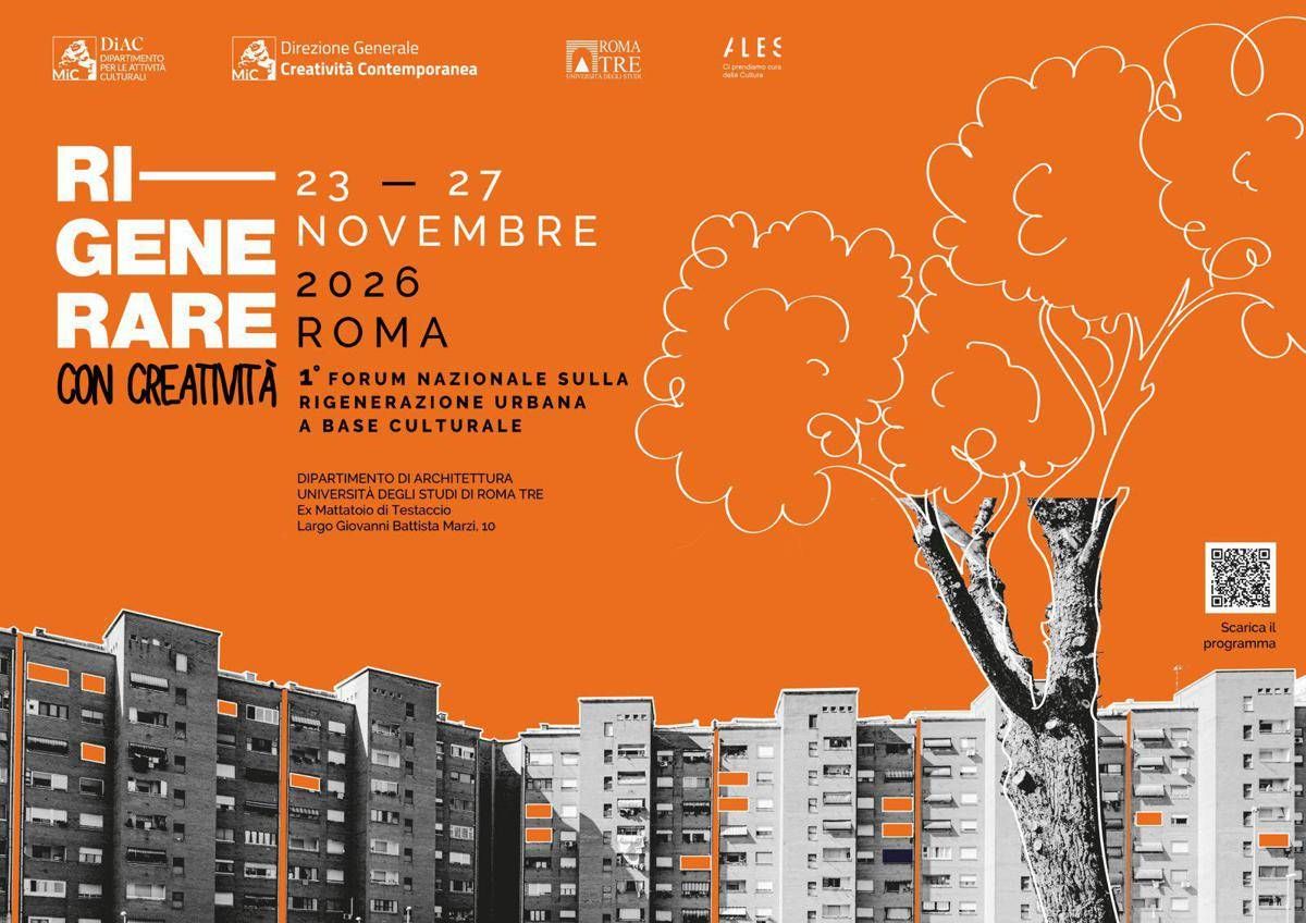 A Roma 'Ri-generare con creatività', I Forum nazionale sulla rigenerazione urbana culturale