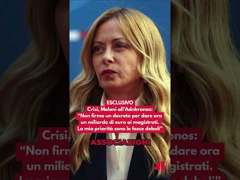 ESCLUSIVO, Meloni all’Adnkronos: “Non firmo un decreto per dare un miliardo di euro ai magistrati”