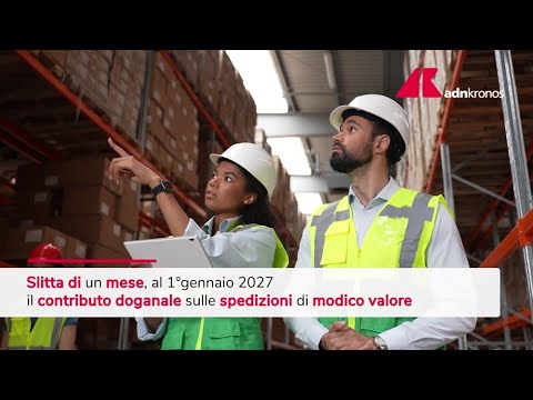 Spedizioni di modico valore, contributo doganale slitta al 1 gennaio 2027