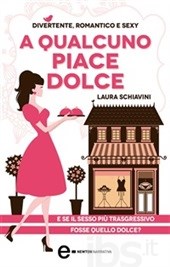 A qualcuno piace dolce - ibs