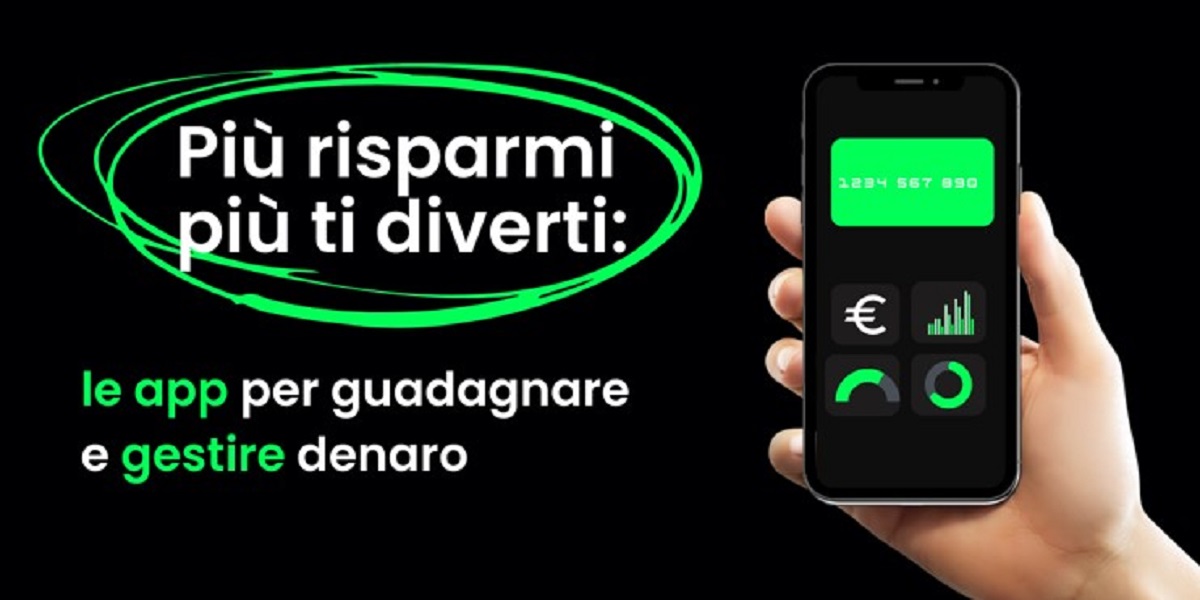 Più risparmi più ti diverti: le app per guadagnare e gestire denaro