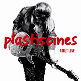 PLASTISCINES, è uscito venerdì “ABOUT LOVE” il nuovo album del quartetto rock francese tutto al femminile!