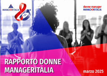 report manageritalia donne manager 51 nellultimo anno 101 dal 2008 2
